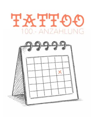 Tattoo Anzahlung 100.-